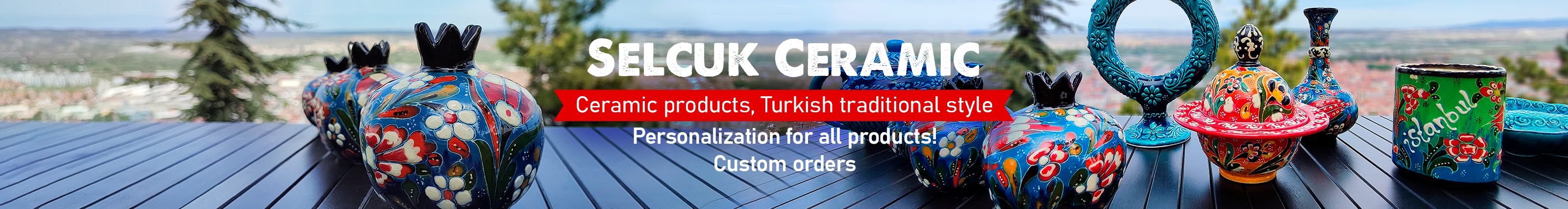 Selçuk Ceramic - Ceramic products, Turkish traditional style